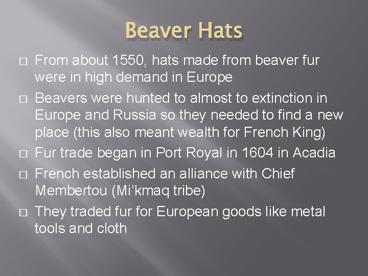 Beaver Hats � � � From about 1550, hats made from beaver fur were