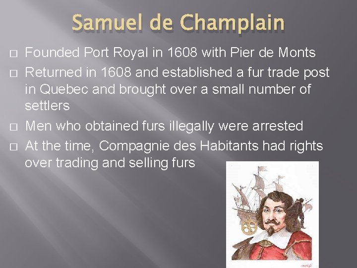Samuel de Champlain � � Founded Port Royal in 1608 with Pier de Monts