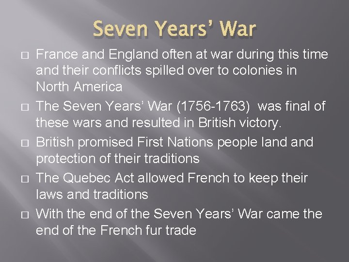 Seven Years’ War � � � France and England often at war during this