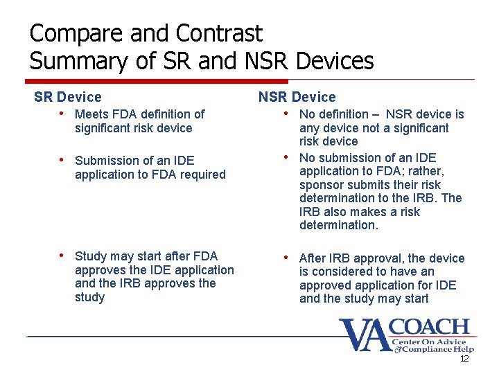 Compare and Contrast Summary of SR and NSR Devices SR Device • Meets FDA