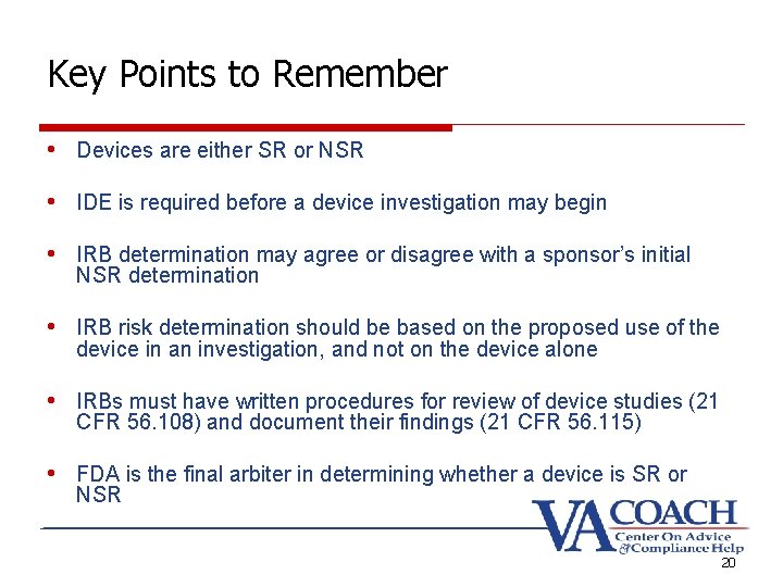 Key Points to Remember • Devices are either SR or NSR • IDE is