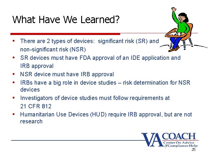 What Have We Learned? • There are 2 types of devices: significant risk (SR)