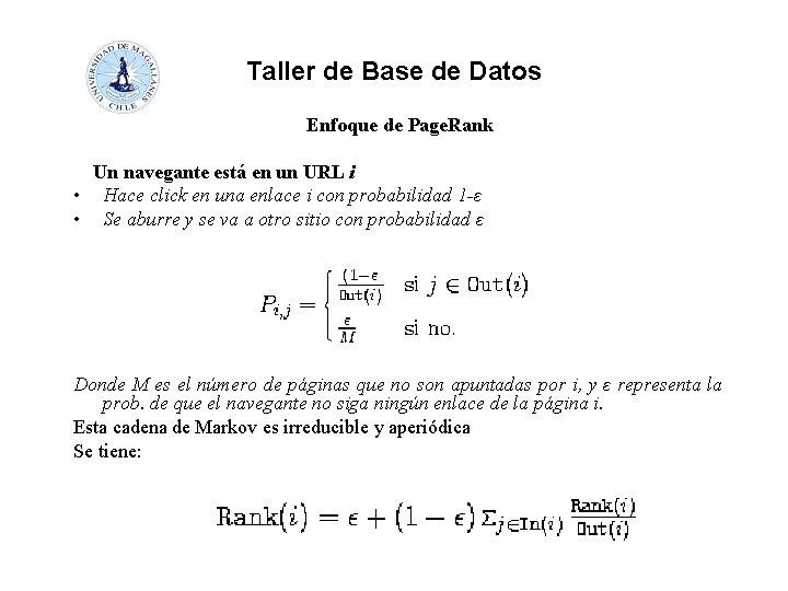 Taller de Base de Datos Enfoque de Page. Rank Un navegante está en un
