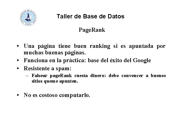 Taller de Base de Datos Page. Rank • Una página tiene buen ranking si