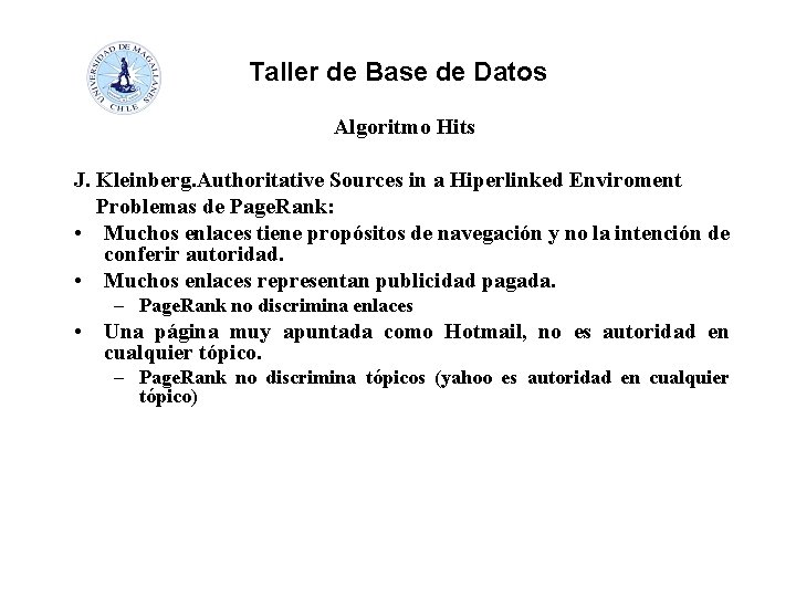 Taller de Base de Datos Algoritmo Hits J. Kleinberg. Authoritative Sources in a Hiperlinked
