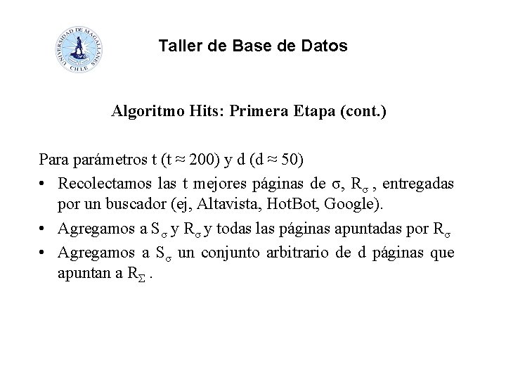 Taller de Base de Datos Algoritmo Hits: Primera Etapa (cont. ) Para parámetros t