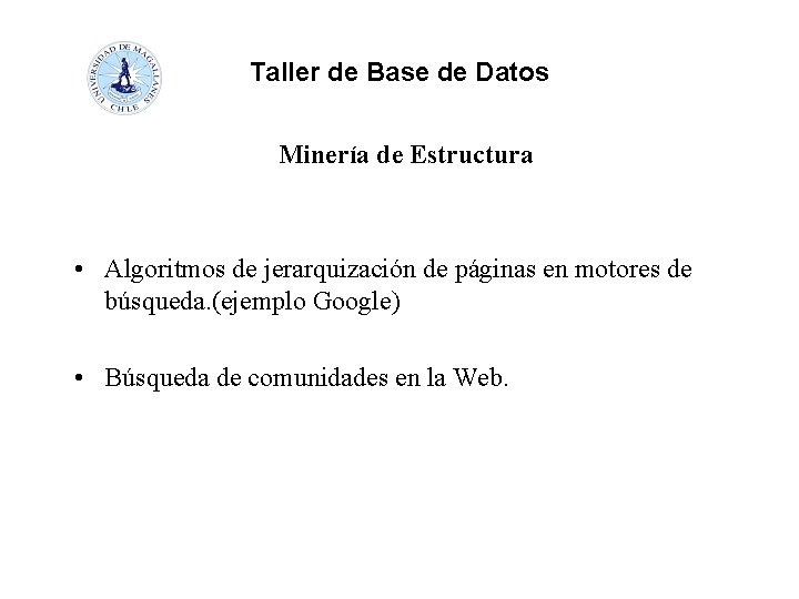 Taller de Base de Datos Minería de Estructura • Algoritmos de jerarquización de páginas