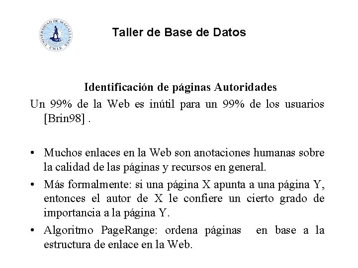 Taller de Base de Datos Identificación de páginas Autoridades Un 99% de la Web