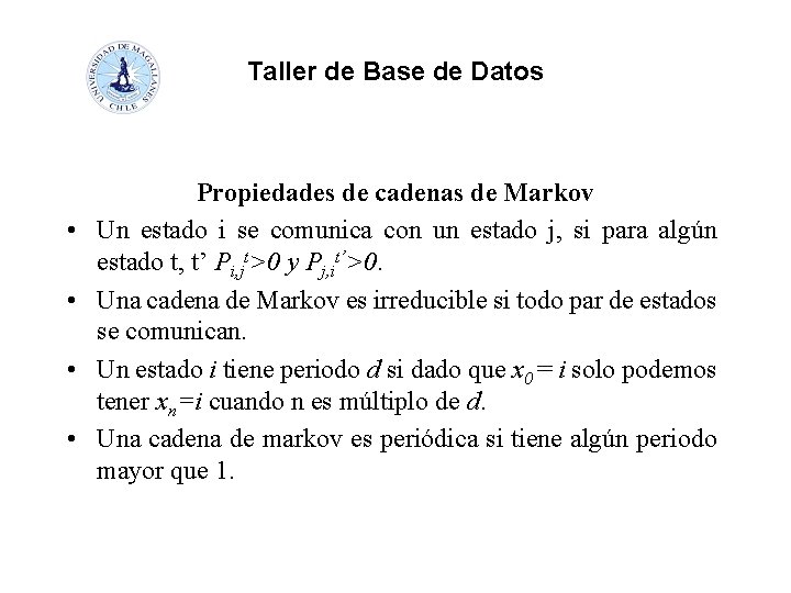 Taller de Base de Datos • • Propiedades de cadenas de Markov Un estado