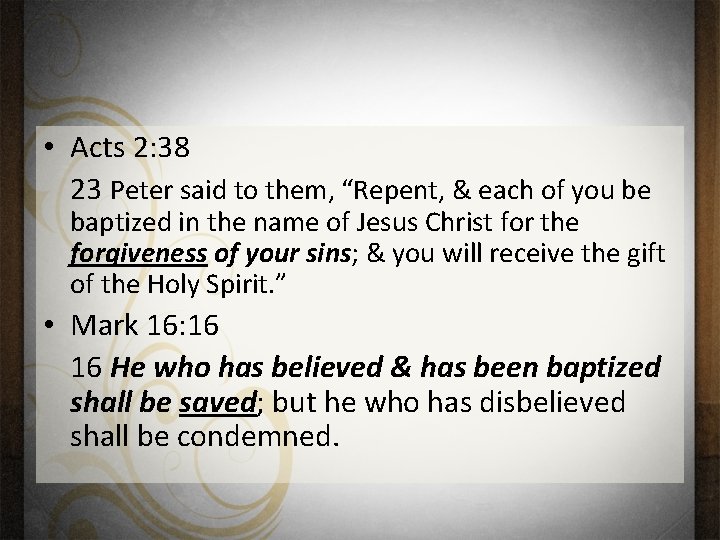  • Acts 2: 38 23 Peter said to them, “Repent, & each of