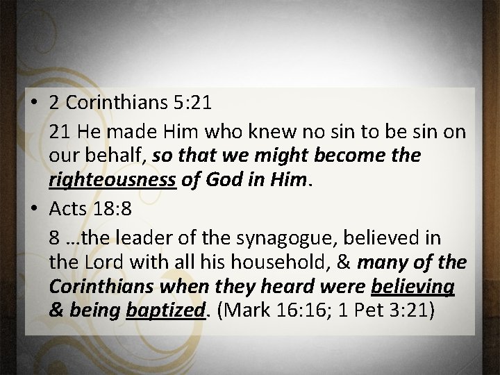  • 2 Corinthians 5: 21 21 He made Him who knew no sin