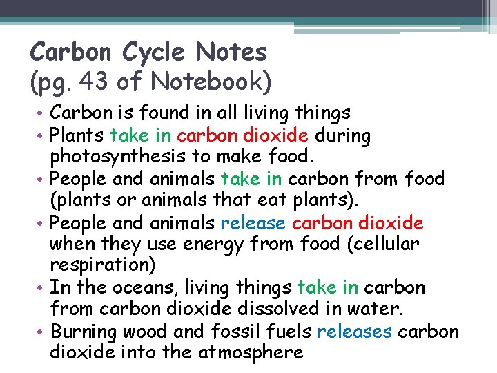 Carbon Cycle Notes (pg. 43 of Notebook) • Carbon is found in all living