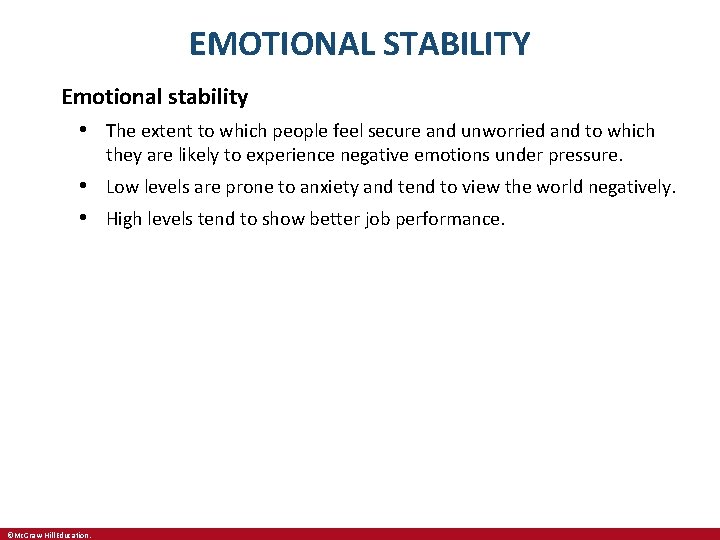EMOTIONAL STABILITY Emotional stability • The extent to which people feel secure and unworried