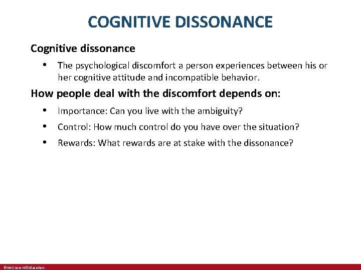 COGNITIVE DISSONANCE Cognitive dissonance • The psychological discomfort a person experiences between his or