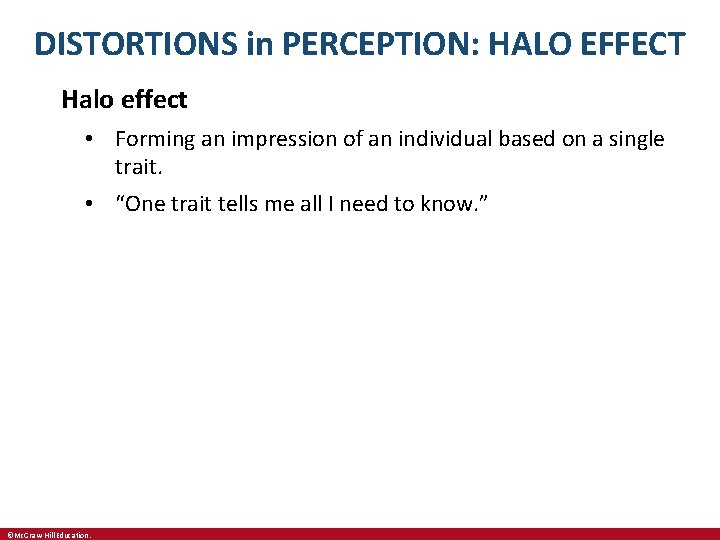 DISTORTIONS in PERCEPTION: HALO EFFECT Halo effect • Forming an impression of an individual
