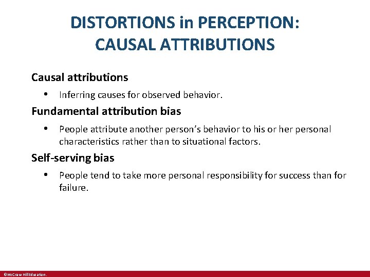 DISTORTIONS in PERCEPTION: CAUSAL ATTRIBUTIONS Causal attributions • Inferring causes for observed behavior. Fundamental