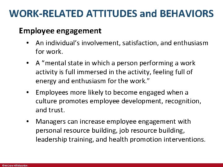 WORK-RELATED ATTITUDES and BEHAVIORS Employee engagement • An individual’s involvement, satisfaction, and enthusiasm for