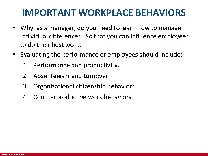 IMPORTANT WORKPLACE BEHAVIORS • Why, as a manager, do you need to learn how