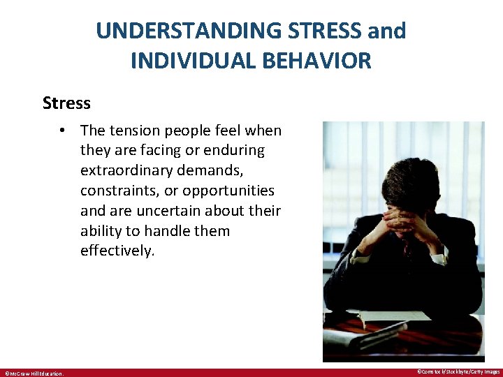 UNDERSTANDING STRESS and INDIVIDUAL BEHAVIOR Stress • The tension people feel when they are