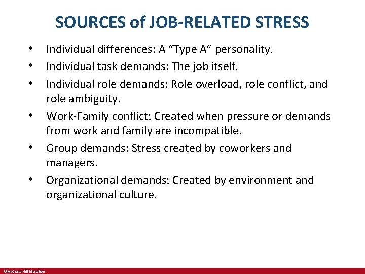SOURCES of JOB-RELATED STRESS • Individual differences: A “Type A” personality. • Individual task