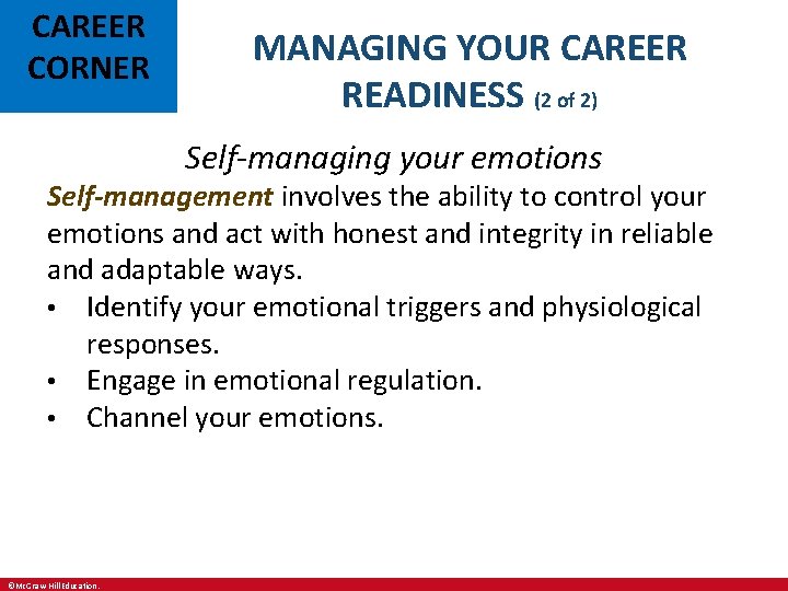CAREER CORNER MANAGING YOUR CAREER READINESS (2 of 2) Self-managing your emotions Self-management involves