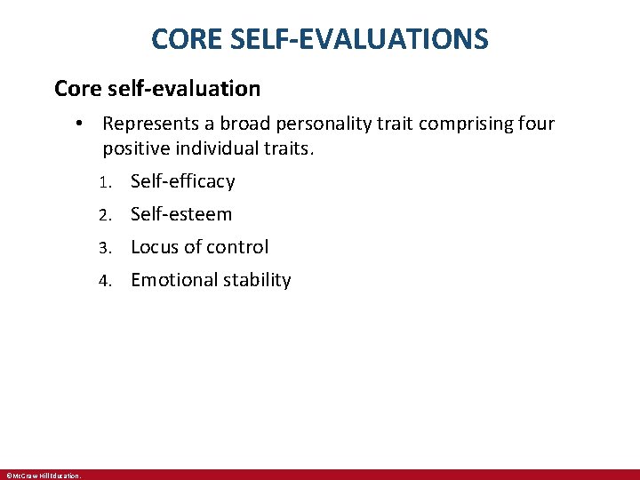 CORE SELF-EVALUATIONS Core self-evaluation • Represents a broad personality trait comprising four positive individual
