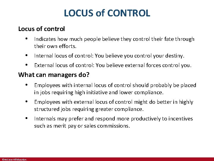 LOCUS of CONTROL Locus of control • Indicates how much people believe they control