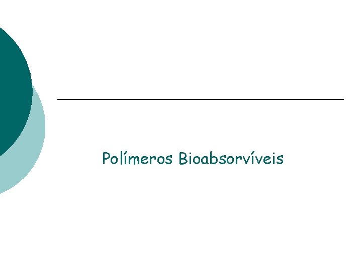 Polímeros Bioabsorvíveis 