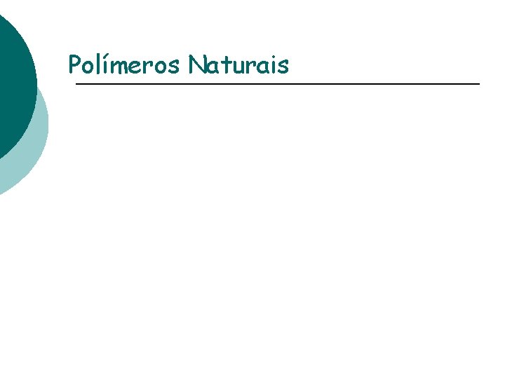 Polímeros Naturais 