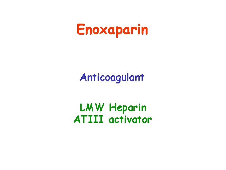 Enoxaparin Anticoagulant LMW Heparin ATIII activator 