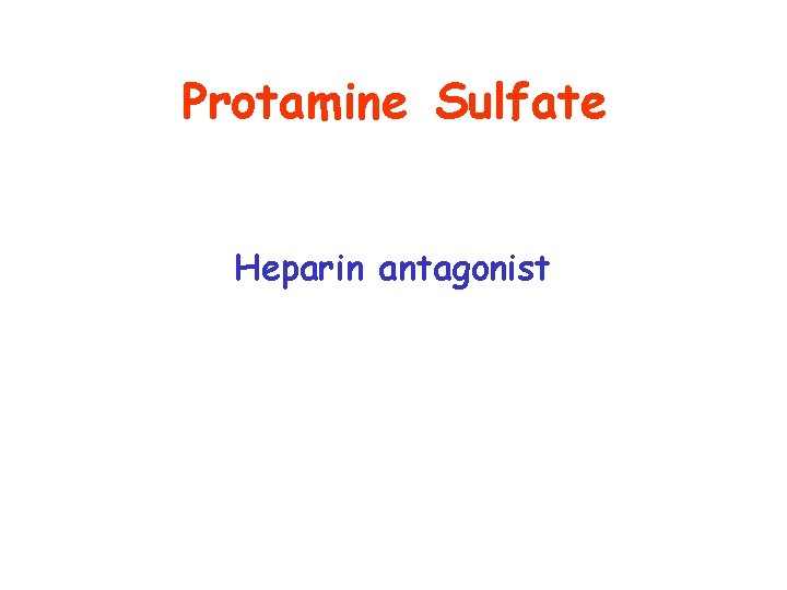 Protamine Sulfate Heparin antagonist 