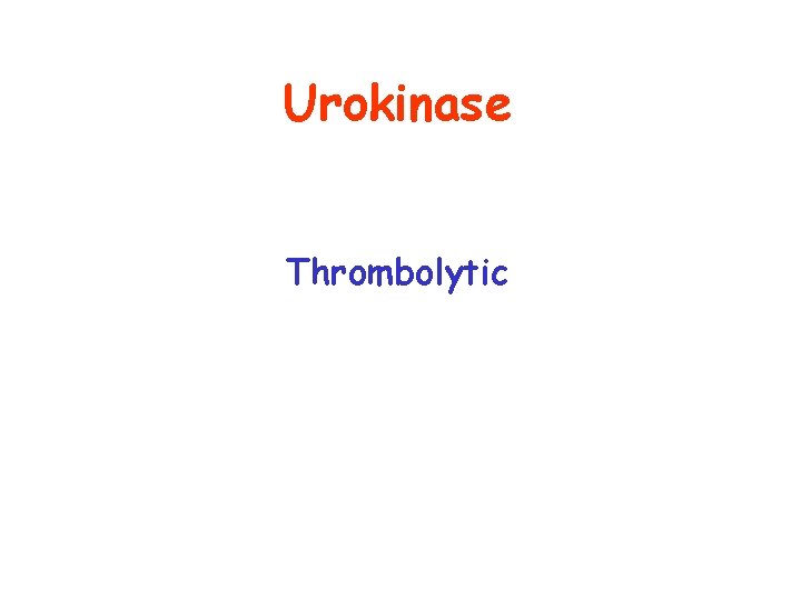 Urokinase Thrombolytic 