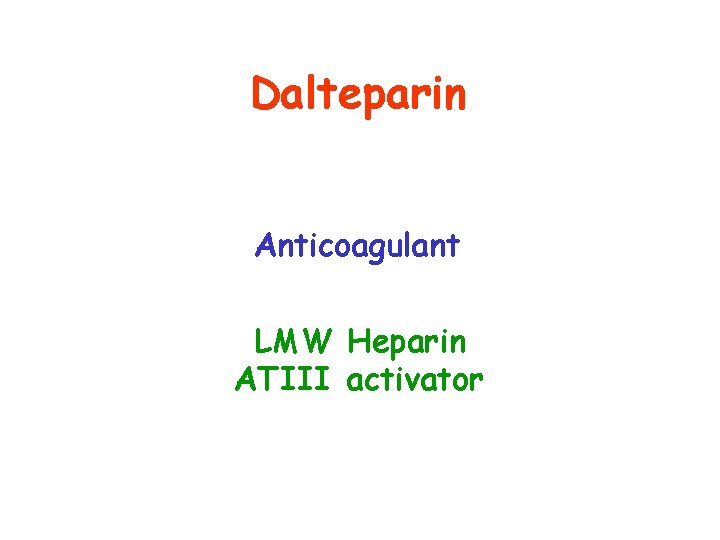 Dalteparin Anticoagulant LMW Heparin ATIII activator 