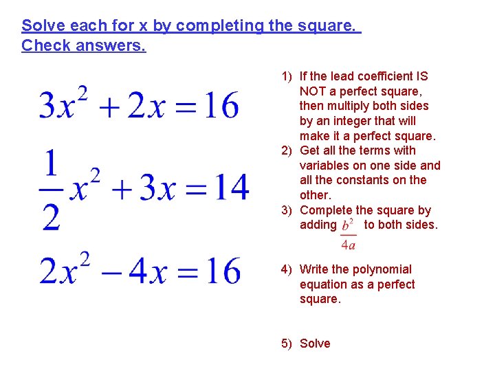 Solve each for x by completing the square. Check answers. 1) If the lead