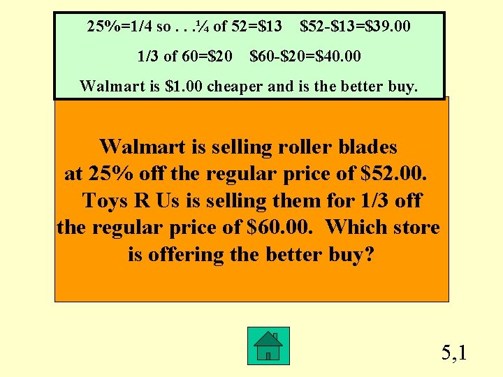 25%=1/4 so. . . ¼ of 52=$13 1/3 of 60=$20 $52 -$13=$39. 00 $60