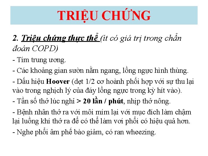 TRIỆU CHỨNG 2. Triệu chứng thực thể (ít có giá trị trong chẩn đoán