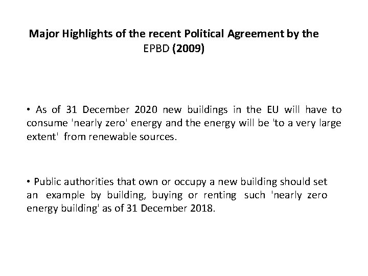 Major Highlights of the recent Political Agreement by the EPBD (2009) • As of