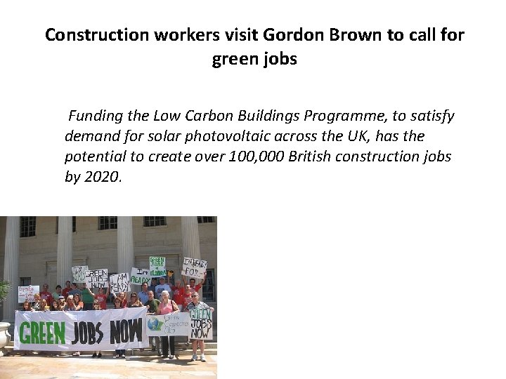 Construction workers visit Gordon Brown to call for green jobs Funding the Low Carbon