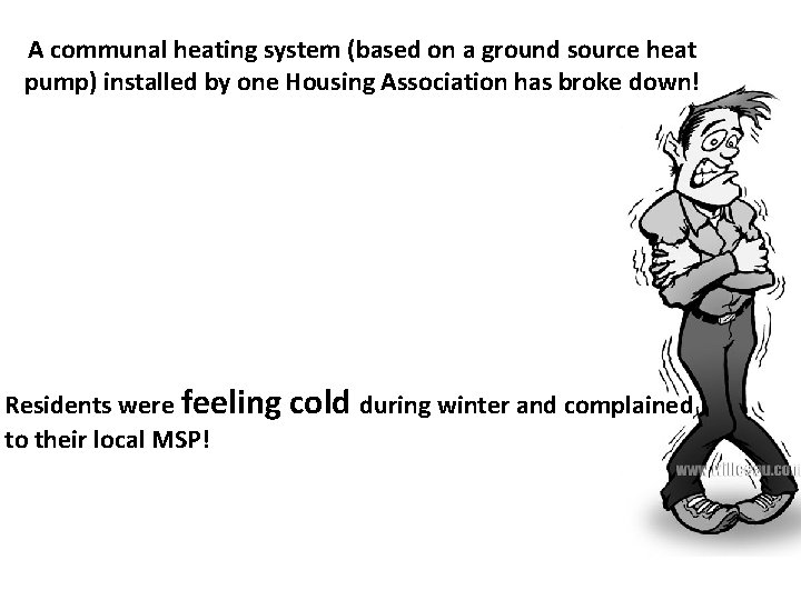 A communal heating system (based on a ground source heat pump) installed by one
