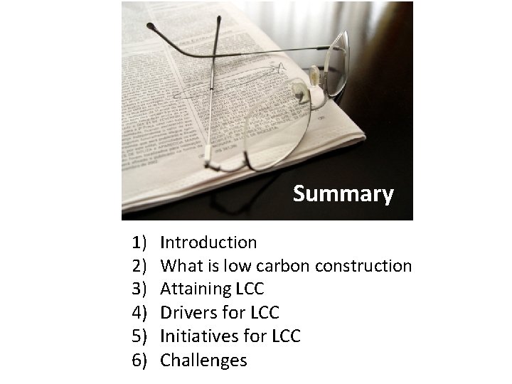 Summary 1) 2) 3) 4) 5) 6) Introduction What is low carbon construction Attaining