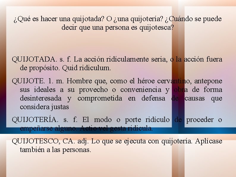 ¿Qué es hacer una quijotada? O ¿una quijotería? ¿Cuándo se puede decir que una