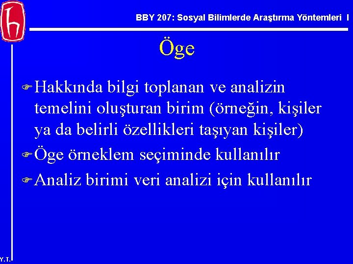 BBY 207: Sosyal Bilimlerde Araştırma Yöntemleri I Öge F Hakkında bilgi toplanan ve analizin