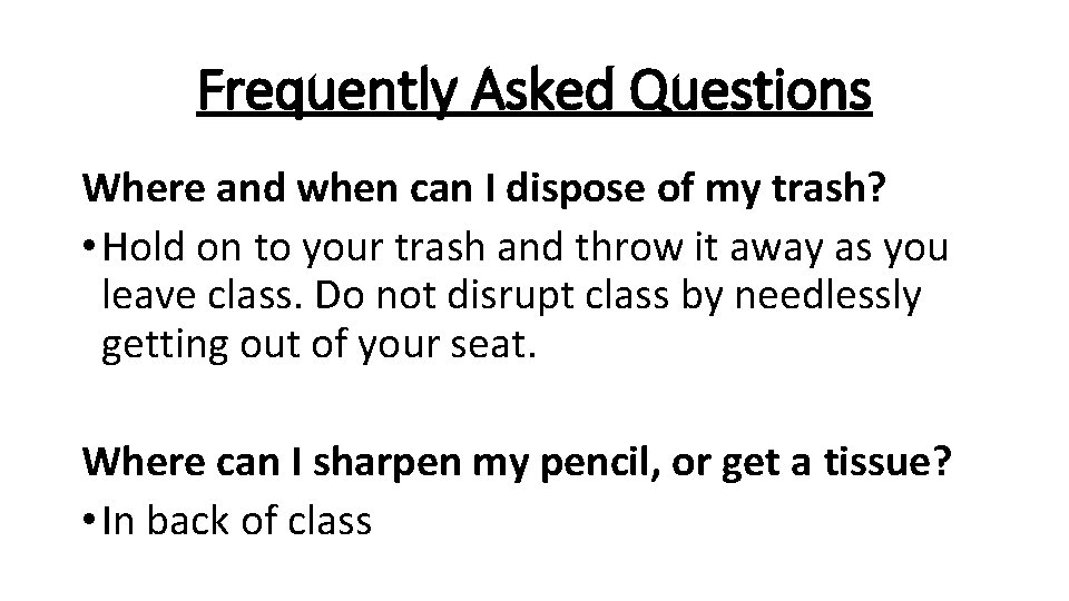 Frequently Asked Questions Where and when can I dispose of my trash? • Hold
