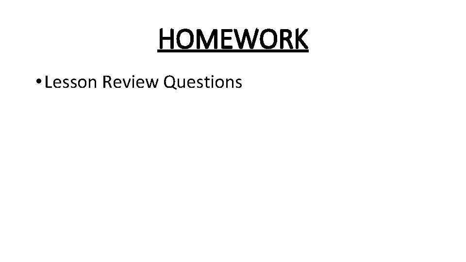 HOMEWORK • Lesson Review Questions 