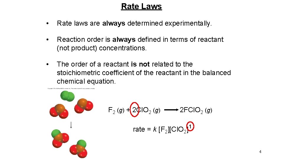 Rate Laws • Rate laws are always determined experimentally. • Reaction order is always