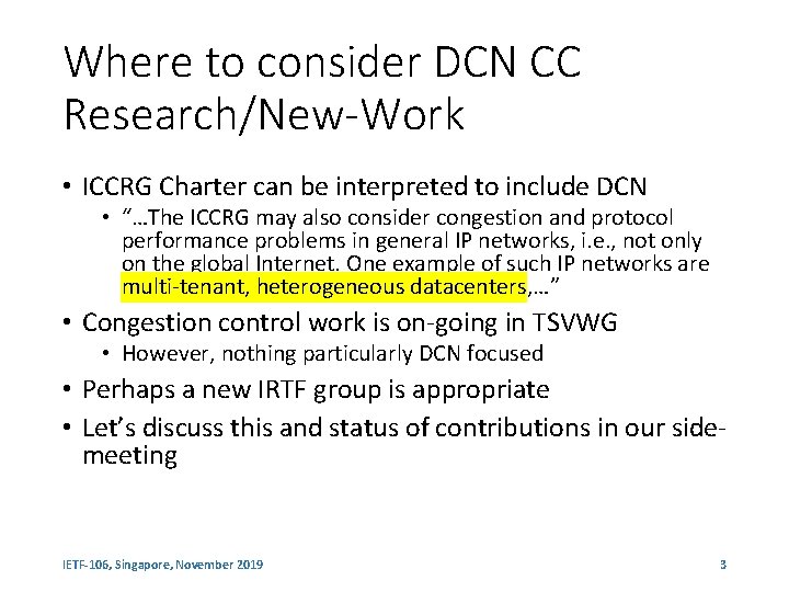 Where to consider DCN CC Research/New-Work • ICCRG Charter can be interpreted to include