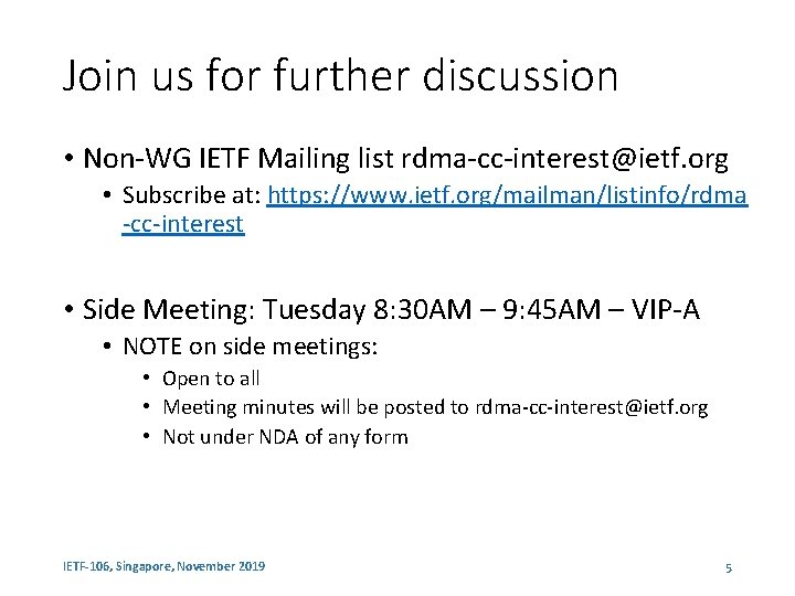 Join us for further discussion • Non-WG IETF Mailing list rdma-cc-interest@ietf. org • Subscribe