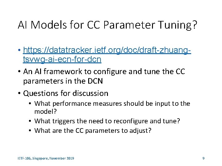 AI Models for CC Parameter Tuning? • https: //datatracker. ietf. org/doc/draft-zhuangtsvwg-ai-ecn-for-dcn • An AI