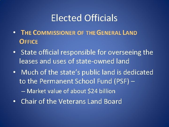 Elected Officials • THE COMMISSIONER OF THE GENERAL LAND OFFICE • State official responsible