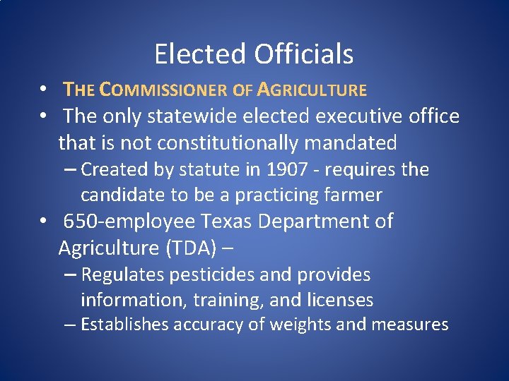 Elected Officials • THE COMMISSIONER OF AGRICULTURE • The only statewide elected executive office
